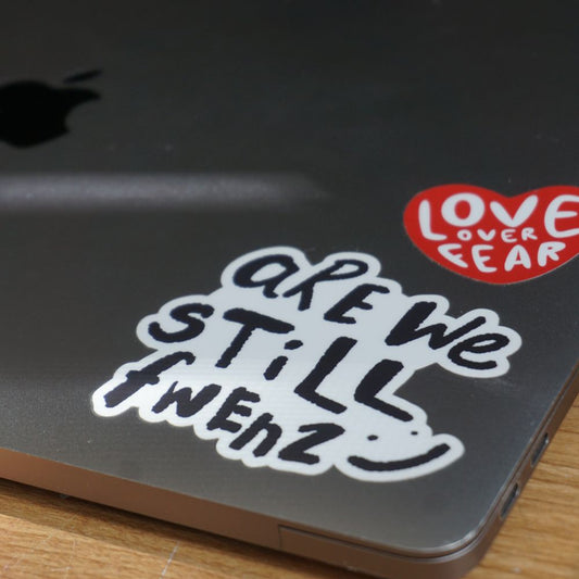 Are We Still Fwenz Sticker