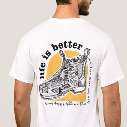 Life is Better in Hiking Boots T-shirt